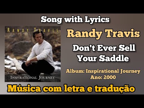 Don't Ever Sell Your Saddle - Randy Travis
