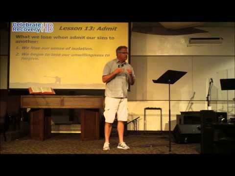 Celebrate Recovery Lesson 13 "Admit" Part 1 -Tony Roberts