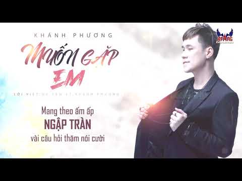 Muốn gặp em - Khánh Phương