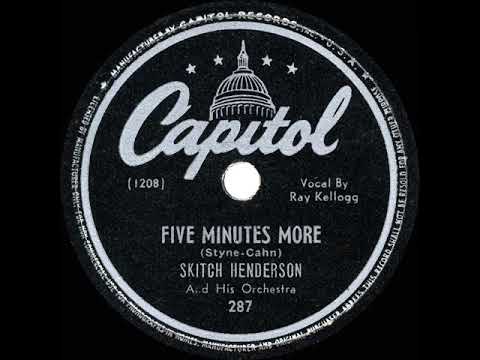 1946 HITS ARCHIVE: Five Minutes More - Skitch Henderson (Ray Kellogg, vocal)