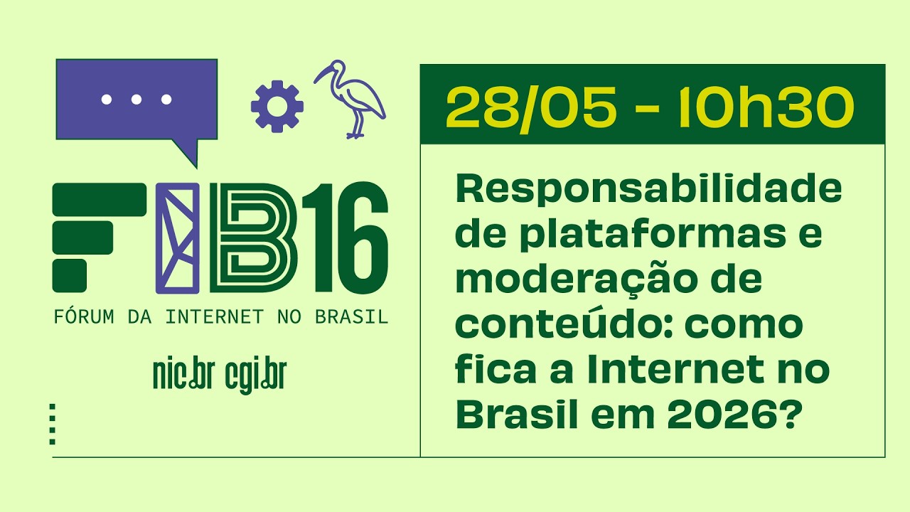[FIB16] Responsabilidade de plataformas e moderação de conteúdo: como fica a Internet no Brasil?
