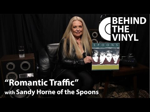 Behind The Vinyl: "Romantic Traffic" with Sandy Horne from the Spoons