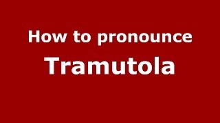 How to pronounce Tramutola