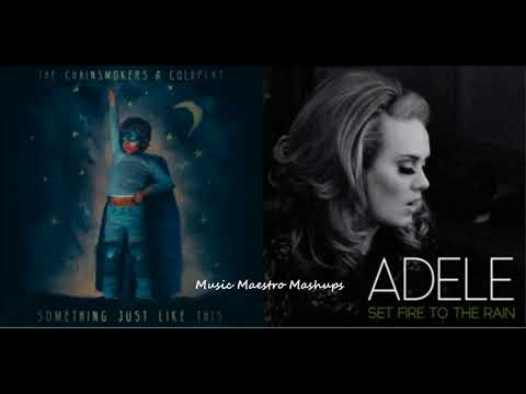 Something Just Like This /Set Fire To The Rain [Mashup] - The Chainsmokers, Adele & Coldplay