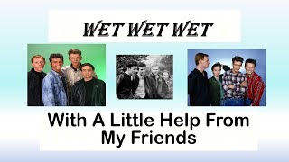 Wet Wet Wet -- With A Little Help From My Friends