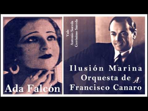 Ada Falcón, Orquesta Francisco Canaro   / Ilusión marina