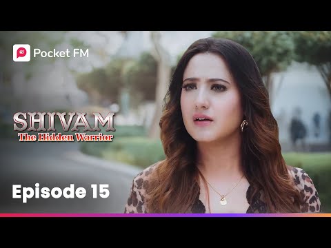 Episode 15 | Shivam: The Hidden Warrior | Pocket FM