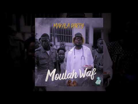 Moulah Waf - Makala Party (Official Audio)
