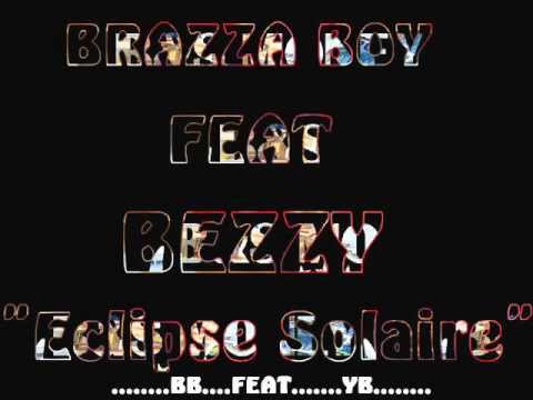 Bezzy Feat Brazza Boy " Eclipse Solaire "