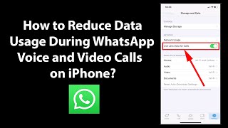 How to Reduce Data Usage During WhatsApp Voice and Video Calls on iPhone?