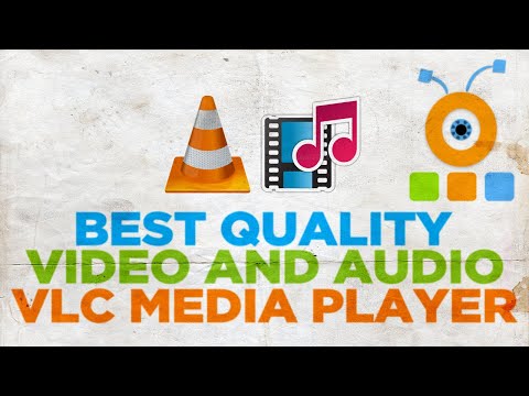 How to Get Best Quality Video and Audio in VLC Media Player
