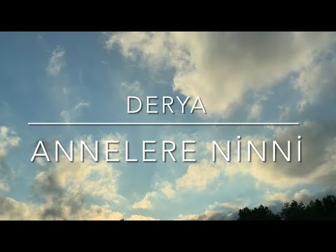 Derya - Annelere Ninni