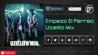 Empezo El Perreo - Uzielito Mix Dj - MIXEO DEMBOW♥2016 Tiestoriki