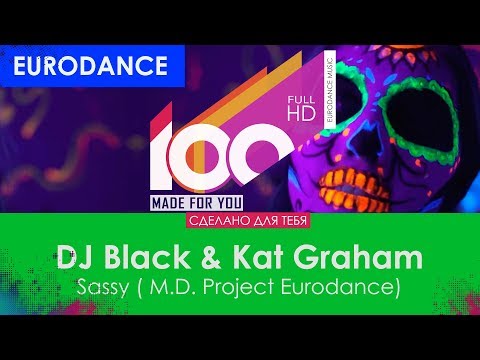 DJ Black & Kat Graham - Sassy (M.D. Project Eurodance)