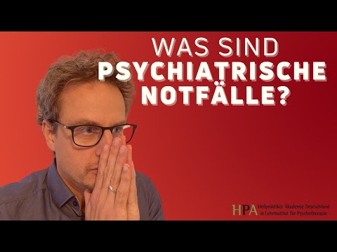 Was sind psychiatrische Notfälle? (Heilpraktiker für Psychotherapie)