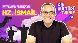 Bir Peygamber Tanıyorum: Hz. İsmail’in Hayatı, Kurban Hikayesi | 7. Sınıf Din Kültürü #10