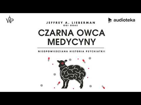 "Czarna owca medycyny"  Jeffrey A. Lieberman | audiobook