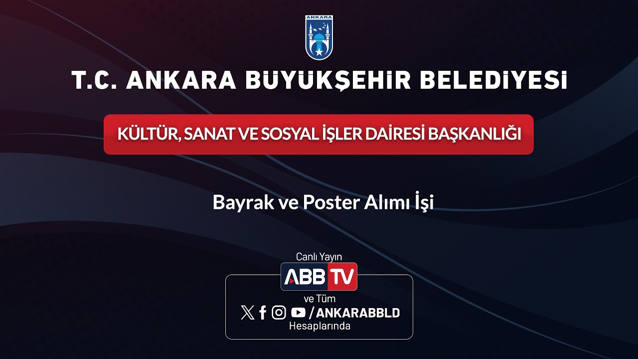 KÜLTÜR, SANAT VE SOSYAL İŞLER DAİRESİ BAŞKANLIĞI - Bayrak ve Poster Alımı İşi