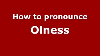 How to pronounce Olness