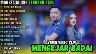 Download lagu MENGEJAR BADAI - TAK HARUS MEMILIKI - SABAR || MAHESA MUSIK FULL ALBUM TERBARU 2025 mp3
