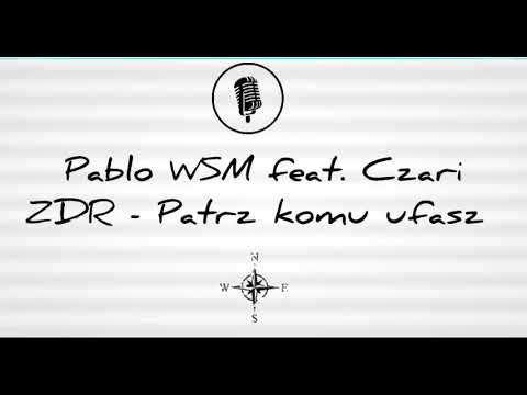 Pablo WSM feat. Czari ZDR - Patrz komu ufasz