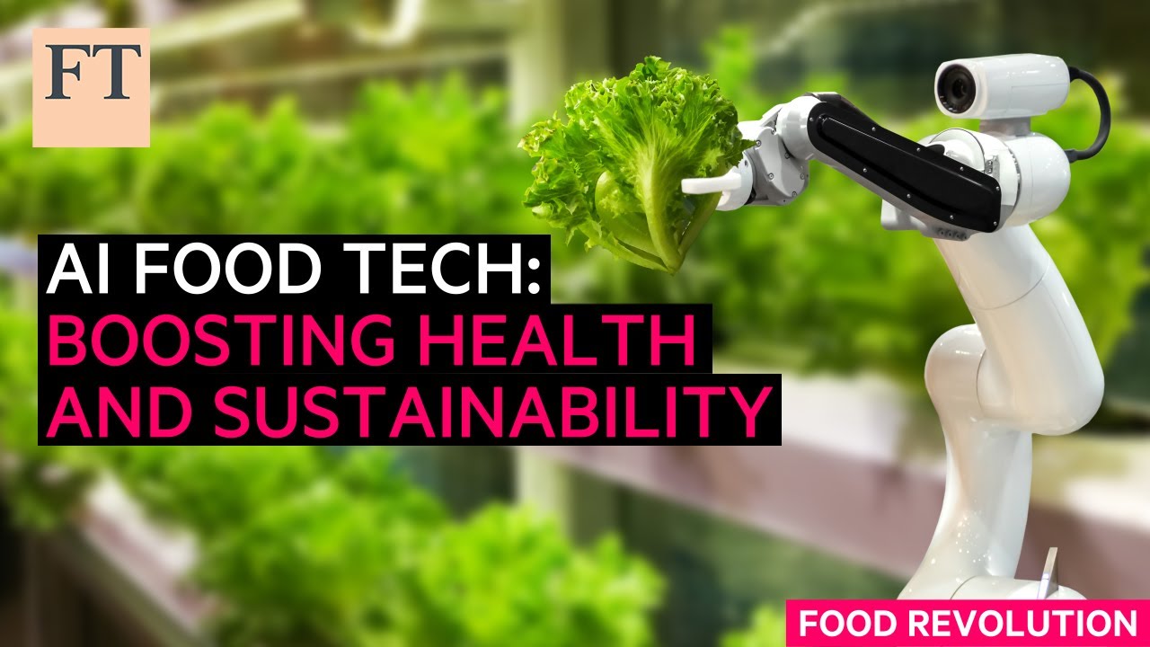 Building a more sustainable food system with AI | FT Food Revolution