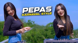 Download lagu DJ PEPAS KARNAVAL STYLE  - ENAK BUAT CEK SOUND mp3