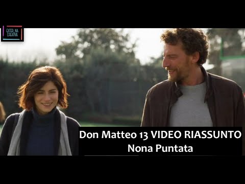 Don Matteo 13 VIDEO RIASSUNTO Nona Puntata (provvisorio)