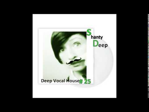 Shanty -  Deep Vocal House #25