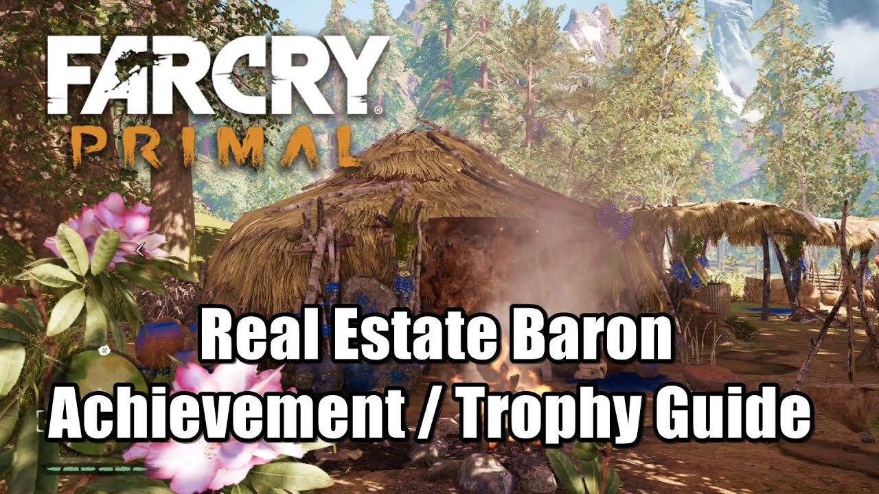 Far Cry Primal Real Estate Baron Achievement / Trophy Guide (Complete all hut upgrades)