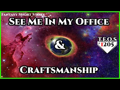 See Me In My Office & Craftsmanship | Humans are Space Orcs | HFY | TFOS1205