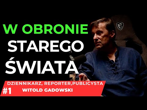 W OBRONIE STAREGO ŚWIATA WITOLD GADOWSKI #1/2