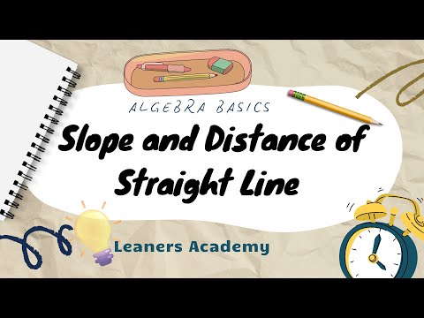 Algebra Basics - Slope and Distance between 2 points, Slope and Distance in Coordinate Geometry