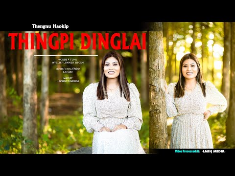 THENGNU HAOKIP || THINGPI DINGLAI [OFFICIAL VIDEO]