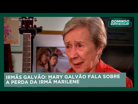 Domingo Espetacular: Irmãs Galvão - Mary Galvão fala sobre a perda da irmã Marilene