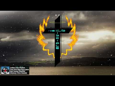 Josh Walker - Turn Your Eyes Upon Jesus feat. Lauren Chandler (Bryson Price Remix)