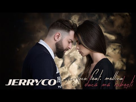 JerryCo feat. Mellina - Daca Ma Iubesti | Single Oficial