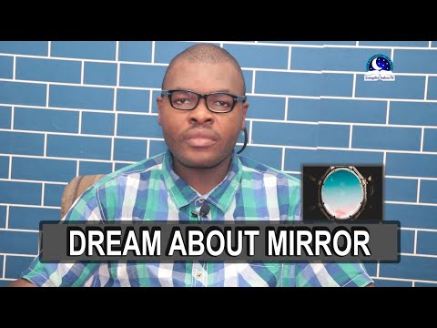 MEANING OF MIRROR IN DREAM I Evangelist Joshua Orekhie Dream Dictionary I