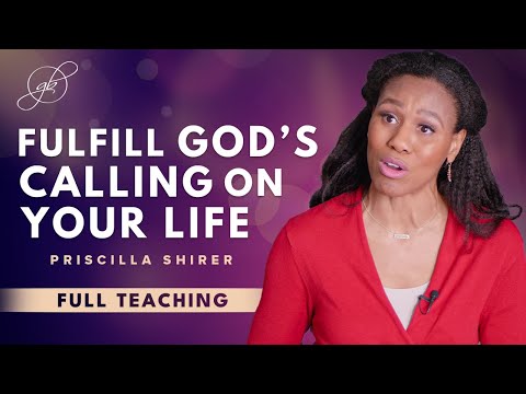Priscilla Shirer | Find and Fulfill God's Calling on Your Life