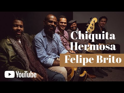 Chiquita Hermosa - Felipe Brito