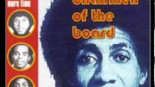 THE CHAIRMEN OF THE BOARD-give me just a little more time