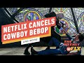 Netflix Cancels Live Action Cowboy Bebop, Game Awards Recap, and More! | IGN The Weekly Fix