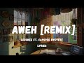 Aweh Remix by Lordkez ft  Cassper Nyovest  Full Lyrics