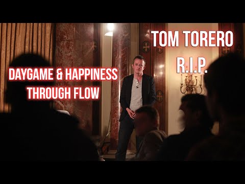 Daygame and Happiness Through Flow | Tom Torero Full Speech (R.I.P.)
