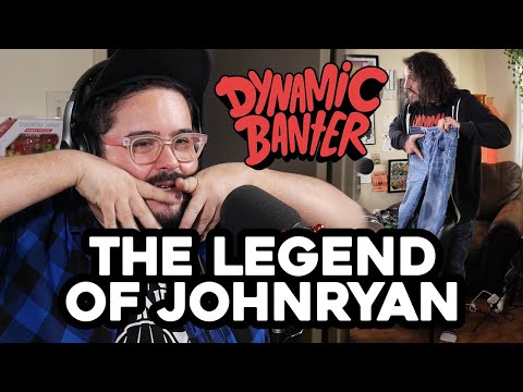 Dynamic Banter 295 - The Legend of Johnryan