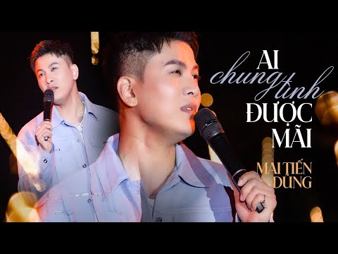 AI CHUNG TÌNH ĐƯỢC MÃI - MAI TIẾN DŨNG live at #Lululola
