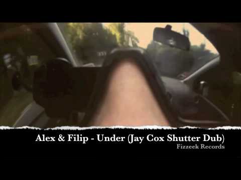 Alex & Filip - Under (Jay Cox Shutter Dub)