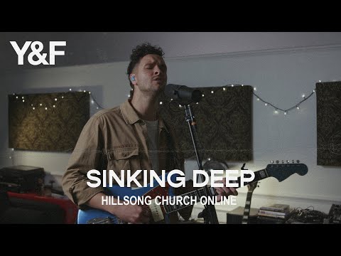 Sinking Deep (Church Online) - Hillsong Young and Free