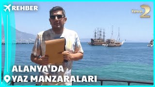 Rehber | Alanya'da Yaz Manzaraları