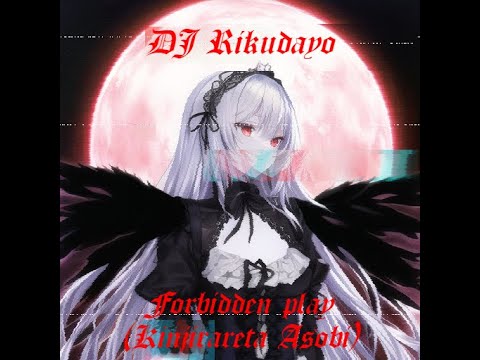 Ali Project - Forbidden play (Kinjirareta Asobi) (DJ Rikudayo Remix)